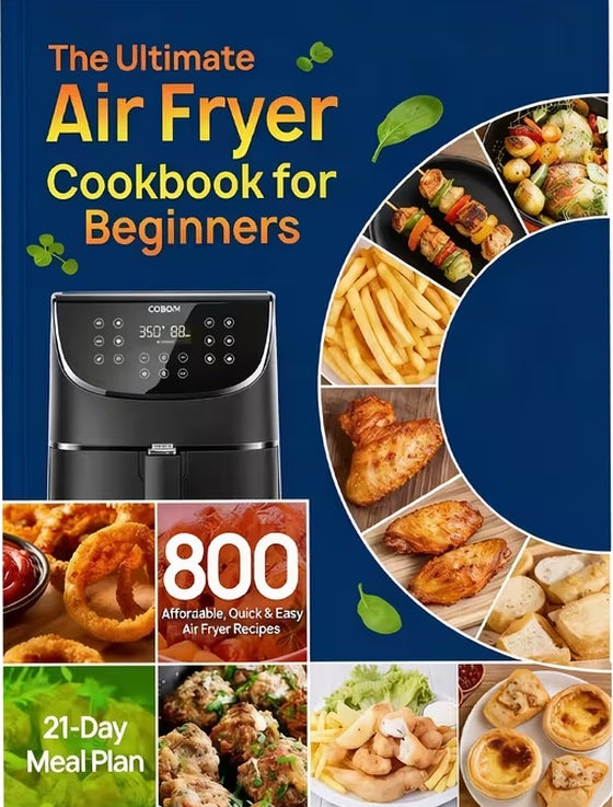 The Ultimate Air Fryer Cookbook For Beginners-800 Quick & Budget-Friendly Recipes, 21-Day Meal Plan, Easy Fried, Baked & Roasted Family Meals(Paperback Binding)