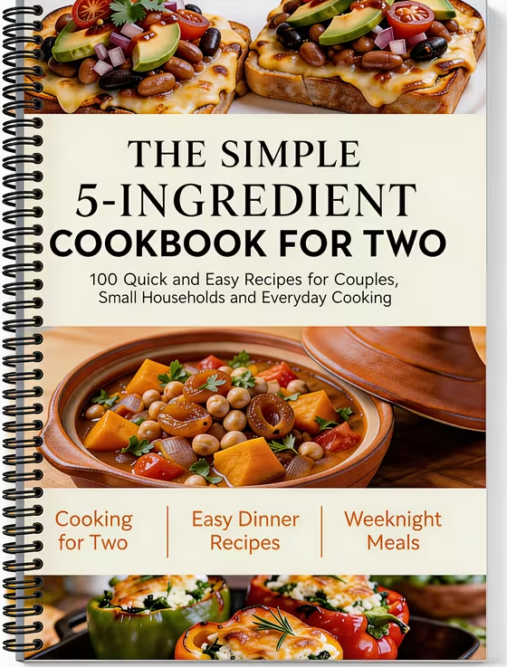 The Simple 5-Ingredient Cookbook for Two:100 Easy Recipes for Couples, Quick Weeknight Dinners And Simple Meals for Small Households (Spiral Bound)