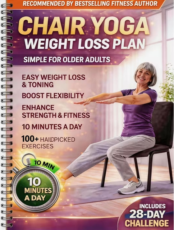 Chair Yoga For Weight Loss For Seniors:10-Minute Daily Routine To Burn Fat, Improve Mobility & Boost Strength | 100+ Easy Exercises And 28-Day Challenge (Large Print, Spiral Bound)